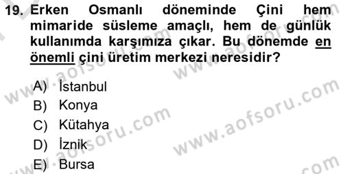 Ortaçağdan Günümüze Anadolu Uygarlıkları Dersi 2024 - 2025 Yılı (Final) Dönem Sonu Sınav Soruları 19. Soru