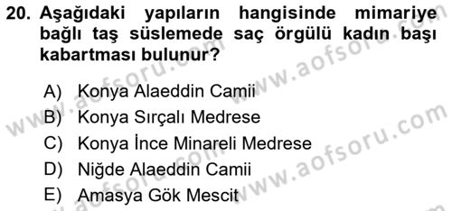 Ortaçağdan Günümüze Anadolu Uygarlıkları Dersi 2024 - 2025 Yılı (Final) Dönem Sonu Sınav Soruları 20. Soru