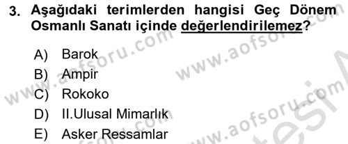 Ortaçağdan Günümüze Anadolu Uygarlıkları Dersi 2024 - 2025 Yılı (Final) Dönem Sonu Sınav Soruları 3. Soru