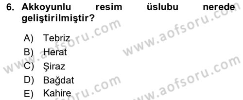 Ortaçağdan Günümüze Anadolu Uygarlıkları Dersi 2024 - 2025 Yılı (Final) Dönem Sonu Sınav Soruları 6. Soru