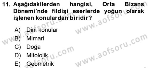 Ortaçağdan Günümüze Anadolu Uygarlıkları Dersi 2024 - 2025 Yılı Yaz Okulu Sınav Soruları 11. Soru