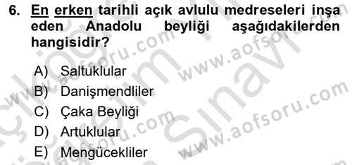 Ortaçağdan Günümüze Anadolu Uygarlıkları Dersi 2025 - 2026 Yılı (Vize) Ara Sınav Soruları 6. Soru