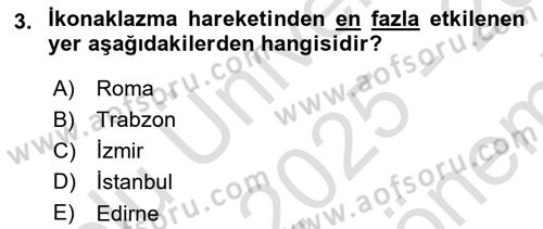 Ortaçağdan Günümüze Anadolu Uygarlıkları Dersi 2025 - 2026 Yılı (Final) Dönem Sonu Sınav Soruları 3. Soru