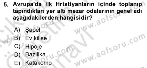 Ortaçağdan Günümüze Anadolu Uygarlıkları Dersi 2025 - 2026 Yılı Yaz Okulu Sınav Soruları 5. Soru