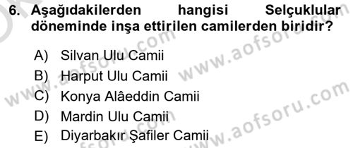 Ortaçağdan Günümüze Anadolu Uygarlıkları Dersi 2025 - 2026 Yılı Yaz Okulu Sınav Soruları 6. Soru