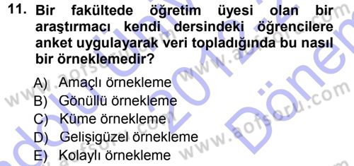 Sosyal Bilimlerde Araştırma Yöntemleri Dersi 2012 - 2013 Yılı (Final) Dönem Sonu Sınav Soruları 11. Soru