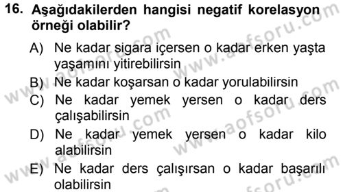 Sosyal Bilimlerde Araştırma Yöntemleri Dersi 2012 - 2013 Yılı (Final) Dönem Sonu Sınav Soruları 16. Soru