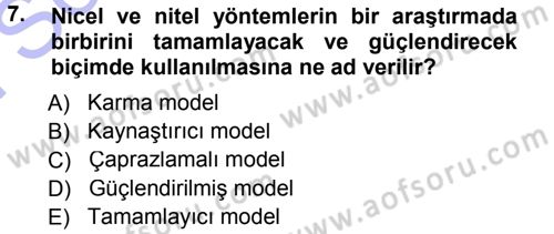 Sosyal Bilimlerde Araştırma Yöntemleri Dersi 2012 - 2013 Yılı (Final) Dönem Sonu Sınav Soruları 7. Soru