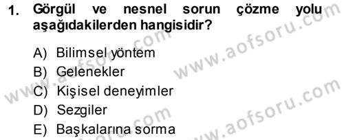 Sosyal Bilimlerde Araştırma Yöntemleri Dersi 2013 - 2014 Yılı (Vize) Ara Sınav Soruları 1. Soru