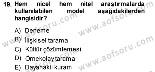 Sosyal Bilimlerde Araştırma Yöntemleri Dersi 2013 - 2014 Yılı (Vize) Ara Sınav Soruları 19. Soru