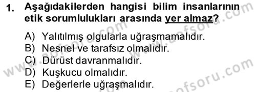Sosyal Bilimlerde Araştırma Yöntemleri Dersi 2013 - 2014 Yılı (Final) Dönem Sonu Sınav Soruları 1. Soru
