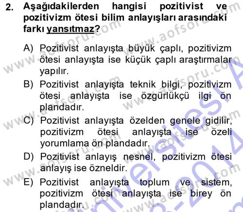 Sosyal Bilimlerde Araştırma Yöntemleri Dersi 2013 - 2014 Yılı (Final) Dönem Sonu Sınav Soruları 2. Soru