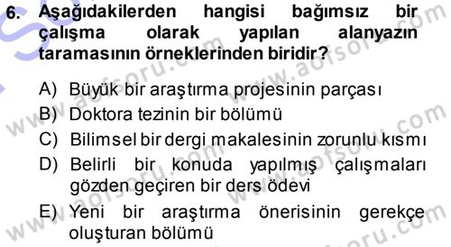 Sosyal Bilimlerde Araştırma Yöntemleri Dersi 2013 - 2014 Yılı (Final) Dönem Sonu Sınav Soruları 6. Soru
