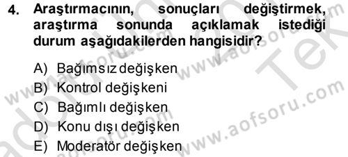 Sosyal Bilimlerde Araştırma Yöntemleri Dersi 2013 - 2014 Yılı Tek Ders Sınav Soruları 4. Soru