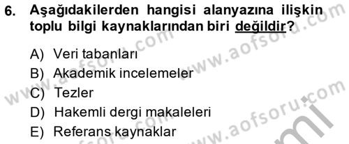 Sosyal Bilimlerde Araştırma Yöntemleri Dersi 2014 - 2015 Yılı (Final) Dönem Sonu Sınav Soruları 6. Soru