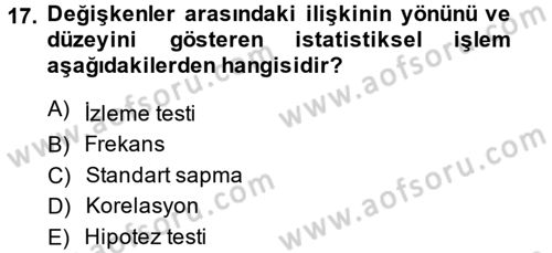 Sosyal Bilimlerde Araştırma Yöntemleri Dersi 2014 - 2015 Yılı Tek Ders Sınav Soruları 17. Soru