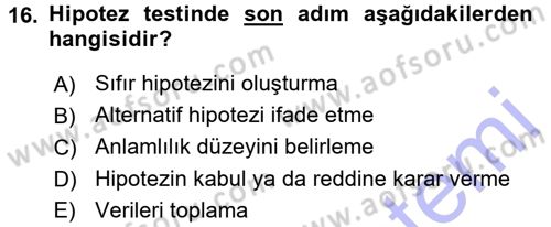Sosyal Bilimlerde Araştırma Yöntemleri Dersi 2015 - 2016 Yılı (Final) Dönem Sonu Sınav Soruları 16. Soru