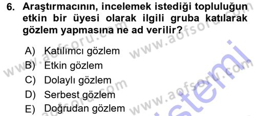 Sosyal Bilimlerde Araştırma Yöntemleri Dersi 2015 - 2016 Yılı (Final) Dönem Sonu Sınav Soruları 6. Soru
