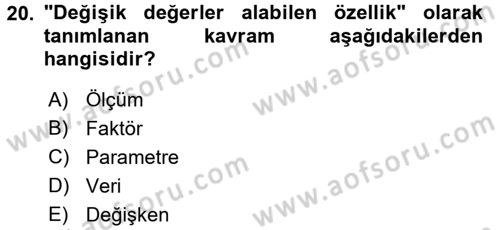 Sosyal Bilimlerde Araştırma Yöntemleri Dersi 2017 - 2018 Yılı 3 Ders Sınav Soruları 20. Soru