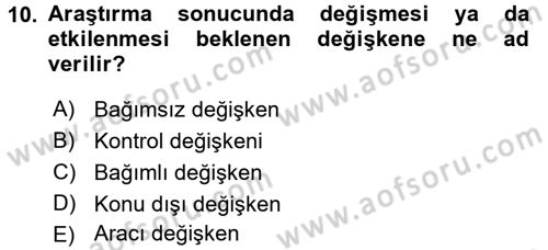 Sosyal Bilimlerde Araştırma Yöntemleri Dersi 2017 - 2018 Yılı (Vize) Ara Sınav Soruları 10. Soru