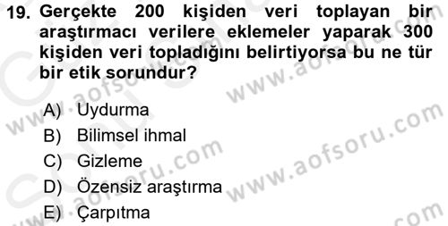 Sosyal Bilimlerde Araştırma Yöntemleri Dersi 2017 - 2018 Yılı (Final) Dönem Sonu Sınavı 19. Soru