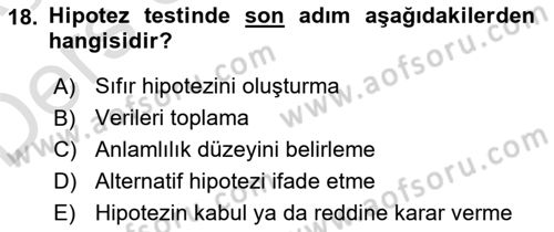 Sosyal Bilimlerde Araştırma Yöntemleri Dersi 2018 - 2019 Yılı 3 Ders Sınav Soruları 18. Soru