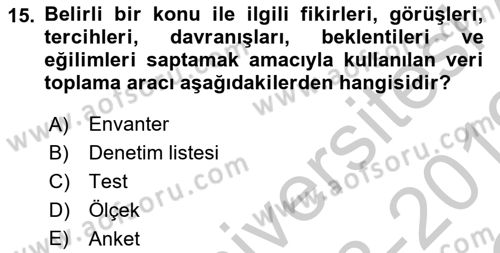 Sosyal Bilimlerde Araştırma Yöntemleri Dersi 2018 - 2019 Yılı Yaz Okulu Sınav Soruları 15. Soru