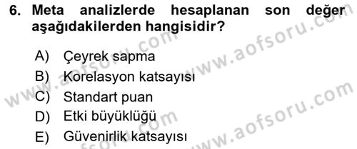 Sosyal Bilimlerde Araştırma Yöntemleri Dersi 2018 - 2019 Yılı Yaz Okulu Sınav Soruları 6. Soru