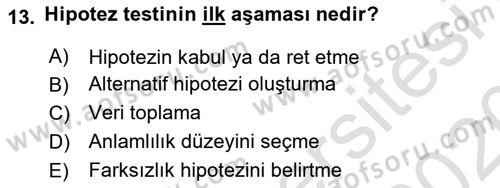 Sosyal Bilimlerde Araştırma Yöntemleri Dersi 2019 - 2020 Yılı (Final) Dönem Sonu Sınav Soruları 13. Soru