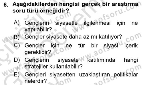 Sosyal Bilimlerde Araştırma Yöntemleri Dersi 2024 - 2025 Yılı (Vize) Ara Sınav Soruları 6. Soru