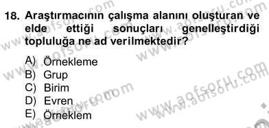 Bilimsel Araştırma Yöntemleri Dersi 2012 - 2013 Yılı (Vize) Ara Sınavı 18. Soru