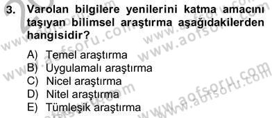 Bilimsel Araştırma Yöntemleri Dersi 2012 - 2013 Yılı (Vize) Ara Sınavı 3. Soru