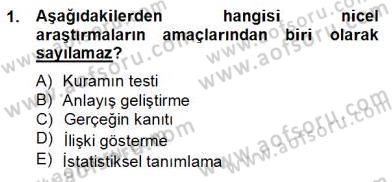 Bilimsel Araştırma Yöntemleri Dersi 2012 - 2013 Yılı (Final) Dönem Sonu Sınav Soruları 1. Soru