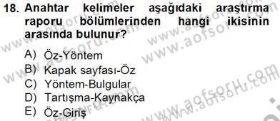 Bilimsel Araştırma Yöntemleri Dersi 2012 - 2013 Yılı (Final) Dönem Sonu Sınav Soruları 18. Soru
