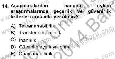 Bilimsel Araştırma Yöntemleri Dersi 2013 - 2014 Yılı (Vize) Ara Sınav Soruları 14. Soru