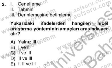 Bilimsel Araştırma Yöntemleri Dersi 2013 - 2014 Yılı (Vize) Ara Sınav Soruları 3. Soru