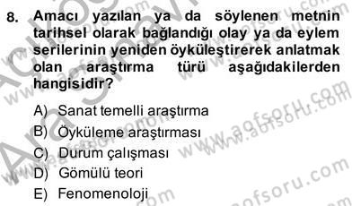 Bilimsel Araştırma Yöntemleri Dersi 2013 - 2014 Yılı (Vize) Ara Sınav Soruları 8. Soru