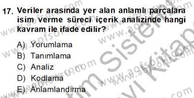 Bilimsel Araştırma Yöntemleri Dersi 2013 - 2014 Yılı (Final) Dönem Sonu Sınavı 17. Soru