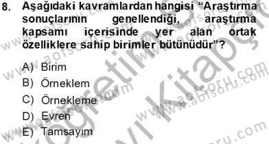 Bilimsel Araştırma Yöntemleri Dersi 2013 - 2014 Yılı Tek Ders Sınav Soruları 8. Soru