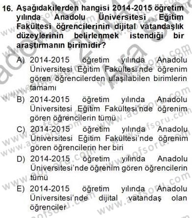 Bilimsel Araştırma Yöntemleri Dersi 2014 - 2015 Yılı (Vize) Ara Sınavı 16. Soru