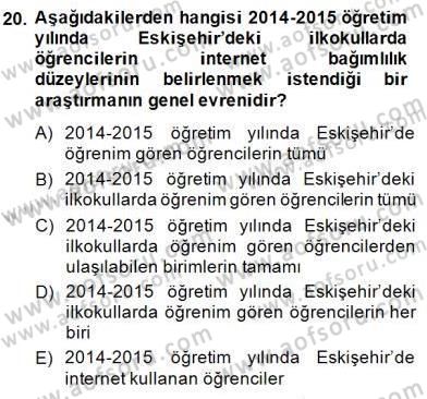 Bilimsel Araştırma Yöntemleri Dersi 2014 - 2015 Yılı (Vize) Ara Sınavı 20. Soru