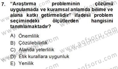 Bilimsel Araştırma Yöntemleri Dersi 2014 - 2015 Yılı (Vize) Ara Sınavı 7. Soru