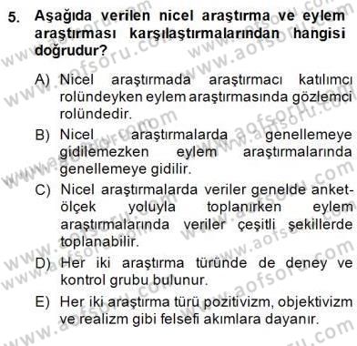 Bilimsel Araştırma Yöntemleri Dersi 2014 - 2015 Yılı (Final) Dönem Sonu Sınav Soruları 5. Soru