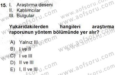 Bilimsel Araştırma Yöntemleri Dersi 2015 - 2016 Yılı (Final) Dönem Sonu Sınav Soruları 15. Soru