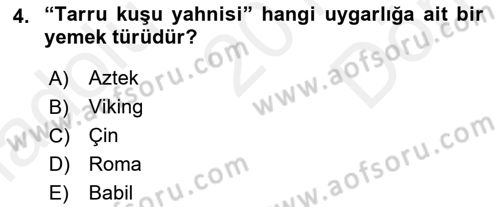 Gastronomi Tarihi Dersi 2018 - 2019 Yılı (Final) Dönem Sonu Sınav Soruları 4. Soru