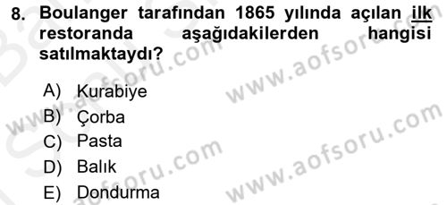 Gastronomi Tarihi Dersi 2018 - 2019 Yılı (Final) Dönem Sonu Sınav Soruları 8. Soru