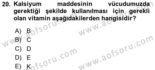Beslenmenin Temel İlkeleri Dersi 2015 - 2016 Yılı (Vize) Ara Sınav Soruları 20. Soru