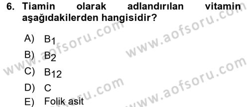 Beslenmenin Temel İlkeleri Dersi 2015 - 2016 Yılı (Vize) Ara Sınav Soruları 6. Soru