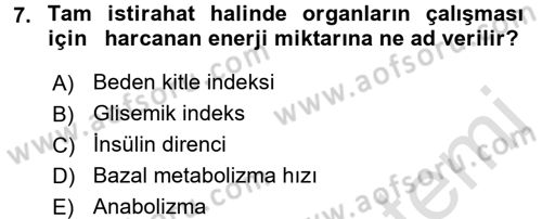 Beslenmenin Temel İlkeleri Dersi 2015 - 2016 Yılı (Final) Dönem Sonu Sınav Soruları 7. Soru