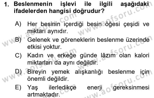 Beslenmenin Temel İlkeleri Dersi 2016 - 2017 Yılı (Final) Dönem Sonu Sınav Soruları 1. Soru